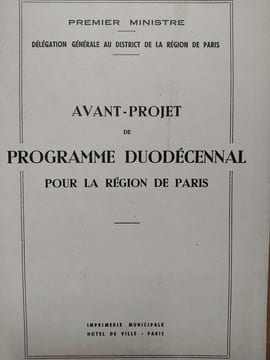 Avant-projet de programme duodécennal pour la région de Paris . Délégation générale au District de la Région de Paris