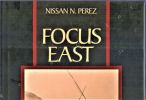 Focus East. Early Photography in the near East (1839-1885).. PEREZ Nissan N. ..//.. Nissan N. Perez.