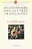 Dictionnaire des lettres françaises. - Le XVIIIe siècle.. GRENTE ..//.. Sous la direction du cardinal georges Grente.