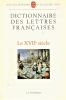 Dictionnaire des lettres françaises. - Le XVIIe siècle.. GRENTE ..//.. Sous la direction du cardinal georges Grente.