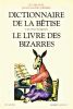 Dictionnaire de la bêtise et des erreurs de jugement. - Le livre des bizarres.. BECHTEL Guy / CARRIERE Jean-Claude ..//.. Guy Bechtel / Jean-Claude ...