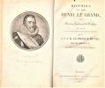 Histoire du roi Henri le Grand, par messire Hardouin de Péréfixe.. HARDOUIN DE PEREFIXE ...//... Hardouin de Péréfixe de Beaumont (1606-1671).