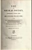 Vie de Nicolas Poussin, considéré comme chef de l'Ecole Françoise, suivie de notes inédites et authentiques sur sa vie et ses ouvrages, des mesures de ...