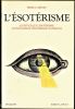 L'ésotérisme. - Qu'est-ce que l'ésotérisme ? Anthologie de l'ésotérisme occidental.. RIFFARD Pierre ...//... Pierre Riffard.