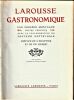 Larousse Gastronomique.. MONTAGNE Prosper / GOTTSCHALK Dr. ...//... Prosper Montagné / avec la collaboration du docteur Gottschalk.