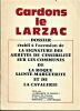 Gardons le Larzac. Dossier établi à l'occasion de la signature des arrêtés de cessibilité sur les communes de La Roque Sainte-Marguerite et de La ...
