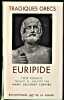 Tragiques grecs - Euripide.. EURIPIDE ...//... Euripide, Εὐριπίδης (±480-0406 av. JC.).