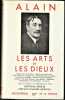 Les arts et les dieux.. ALAIN ...//... Emile-Auguste Chartier, dit Alain (1868-1951).