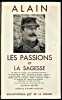 Les passions et la sagesse.. ALAIN ...//... Emile-Auguste Chartier, dit Alain (1868-1951).