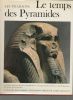 Les Pharaons. - Le temps des Pyramides.. [COLLECTIF]