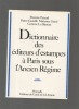 Dictionnaire des éditeurs d'estampes à Paris sous l'Ancien Régime.. PREAUD / CASSELLE / GRIVEL / LE BITOUZE ..//.. Maxime Préaud / Pierre Casselle / ...