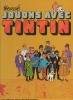 Jouons avec Tintin.. HERGE ..//.. Hergé, Georges Prosper Rémi.