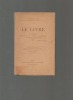 Le Livre. - Historique - Fabrication - Achat - Classement - Usage et entretien.. CIM Albert ..//.. Albert Cim.