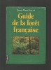 Guide de la forêt française.. SOYEZ Jean-Marc ..//.. Jean-Marc Soyez.