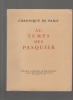 Chronique de Paris au temps des Pasquier.. DUHAMEL / HERON DE VILLEFOSSE / MAHN ..//.. Georges Duhamel / René Héron de Villefosse / Berthold Mahn.