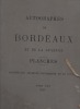 Autographes de personnages ayant marqué dans l'histoire de Bordeaux et de la Guyenne.. [Ville de Bordeaux].