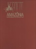 Amazônia redescoberta no século XVIII.. RODRIGUES FERREIRA Alexandre ..//.. Alexandre Rodrigues Ferreira / Publié par : ROMANO DE SANT'ANNA Affonso / ...