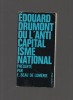 Edouard Drumont ou l'Anticapitalisme national, présenté par E. Beau de Loménie.. DRUMONT Edouard ..//..Edouard Drumont (1844-1917). 