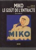 Miko, le goût de l'entracte.. GARRIGUES Jean ..//.. Jean Garrigues.