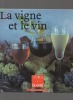 La vigne et le vin.. LOGETTE Lucien ..//.. Sous la direction de Lucien Logette.