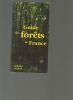Guide des forêts de France. Guides Horay.. PLAISANCE Georges ...//... Georges Plaisance
