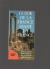 Guide de la France avant la France. Sites et musées de la préhistoire à la civilisation gallo-romaine.. BERNET Daniel ..//.. Daniel Bernet.
