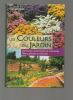 Les couleurs du jardin, harmonies, assortiments et contrastes fleurs, plantes et arbustes.. COLOMBO A. ...//... A. Colombo.