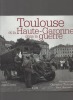Toulouse et la Haute-Garonne dans la guerre.. CUBERO José / CHAUMEL Germaine / DIEUZAIDE Jean ..//.. Texte de José Cubero / Photographies de Germaine ...