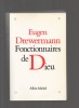 Fonctionnaires de Dieu.. DREWERMANN Eugen ..//.. Eugen Drewermann.
