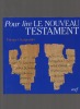 Pour lire l'Ancien Testament. // Pour lire le Nouveau Testament.. CHARPENTIER Etienne ..//.. Etienne Charpentier.