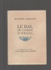 Le bal du comte d'Orgel.. RADIGUET Raymond ..//.. Raymond Radiguet (1903-1923).