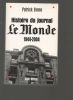 Histoire du journal Le Monde, 1944-2004.. EVENO Patrick ...//... Patrick Eveno.