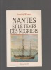 Nantes et le temps des négriers.. DE WISMES Armal ..//.. Armel de Wismes.