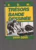 Trésors de la bande dessinée. Catalogue encyclopédique 1999-2000. (BDM).. BERA / DENNI / MELLOT ..//.. Michel Béra / Michel Denni / Philippe Mellot.