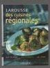 Larousse des cuisines régionales. 500 recettes, 200 produits, 40 chefs.. 
