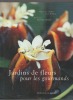 Jardins de fleurs pour les gourmands.. CARON LAMBERT / DEBIDOUR ..//.. Alice Caron Lambert / Cooky Debidour.