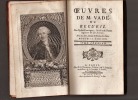Oeuvres de M. Vadé, ou recueil des Opéra-Comiques, Parodies & Pièces fugitives de cet Auteur ; avec les Airs, Rondes & Vaudevilles Notés.. VADE ..//.. ...
