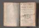 " P. Ovidii Nasonis liber in Ibin, ejusdemque vita, cum interpretatione gallica, et... notis. " / Le livre d'Ovide, contre Ibis, de la traduction de ...