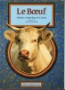 Le Boeuf. Histoire, Symbolique & Cuisine.. [COLLECTIF]