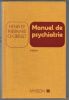 Manuel de psychiatrie.. EY / BERNARD / BRISSET ..//.. Henri Ey / P. Bernard / Ch. Brisset.