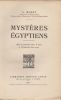 Mystères égyptiens.. MORET A. ..//.. Alexandre Moret (1868-1938).