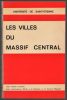 Les villes du Massif Central. Actes du colloque de Saint-Etienne 27-28 novembre 1970.. 