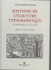 Histoire de l'écriture typographique de Gutenberg au XVIIe siècle.. PERROUSSEAUX Yves ...//... Yves Perrousseaux.