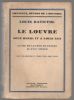 Le Louvre sous Henri IV & Louis XIII. La vie de la cour de France au XVIIe siècle.. BATIFFOL Louis ..//.. Louis Batiffol.