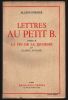 Lettres au petit B., précédées de La fin de la jeunesse, par Claude Aveline.. ALAIN-FOURNIER ..//.. Alain-Fournier, pseudo de Henri-Alban Fournier ...