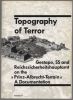 Topography of Terror. - Gestapo, SS and Reichssicherheitshauptamt on the "Prinz-Albrecht-Terrain". A Documentation. . RURUP Reinhard ..//..  Reinhard ...