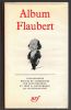 Album Flaubert.. [Album Pléiade]