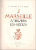 O. Teissier et J.-B. Samat. Marseille à travers les siècles. TEISSIER .//. Octave Teissier (1825-1904).
