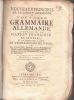 Nouveaux principes de la langue allemande ou nouvelle grammaire allemande, à l'usage de la nation françoise, et en particulier à celui de l'école ...
