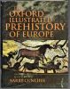 The Oxford Illustrated Prehistory of Europe.. CUNLIFFE Barry ...//... Sous la direction de Barry Cunliffe.
